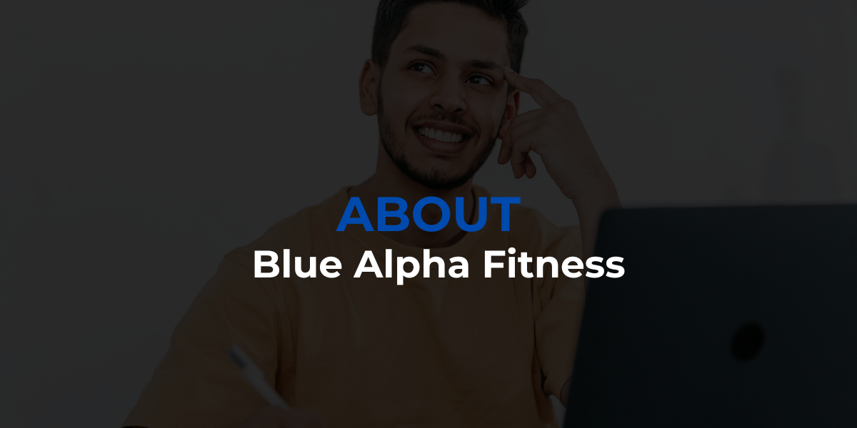 About - Blue Alpha Fitness