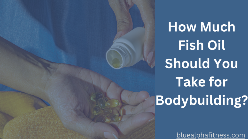 Bodybuilder holding a white can of fish oil capsules in the left hand while pouring capsules into the right hand, illustrating the recommended fish oil dosage for bodybuilding.